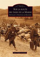 Couverture du livre « Sur la route des taxis de la Marne ; de Gagny à Nanteuil-le-Haudoin » de Jean-Claude Corvisie aux éditions Editions Sutton