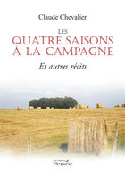 Couverture du livre « Les quatre saisons à la campagne » de Claude Chevalier aux éditions Persee