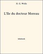 Couverture du livre « L'île du docteur Moreau » de Herbert George Wells aux éditions Bibebook