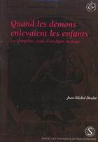 Couverture du livre « Quand les demons enlevaient les enfants. le changelin » de Doulet Jean M aux éditions Sorbonne Universite Presses
