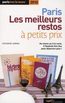 Couverture du livre « Paris, les meilleurs restos à petits prix (édition 2010) » de Catherine Jarrige aux éditions Parigramme