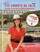 Couverture du livre « Les carnets de Julie t.2 ; la suite de son tour de france gourmand ! » de Julie Andrieu aux éditions Alain Ducasse