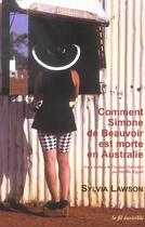 Couverture du livre « Comment simone de beauvoir est morte en australie » de Sylvia Lawson aux éditions Fil Invisible