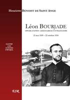 Couverture du livre « Léon Bourjade ; officier aviateur et missionnaire en Nouvelle-Guinée » de Henriette Benoist De Saint Ange aux éditions Saint-remi