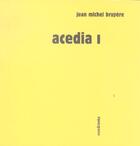 Couverture du livre « Acedia - t01 - acedia - i » de Jean-Michel Bruyere aux éditions Sens Et Tonka