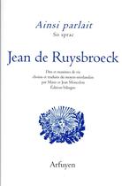Couverture du livre « Ainsi parlait t.36 ; Jean de Ruysbroeck ; dits et maximes de vie » de Jean De Ruysbroeck aux éditions Arfuyen