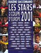 Couverture du livre « Les Stars De La Coupe D'Europe 2001 » de Eugene Saccomano aux éditions Editions 1