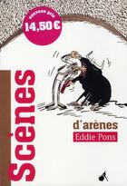 Couverture du livre « Scènes d'arènes » de Eddie Pons aux éditions Au Diable Vauvert