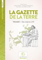 Couverture du livre « La gazette de la terre, histoire de France au cycle 3 t.1 » de Alain Duvois aux éditions Buissonnieres