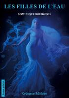 Couverture du livre « Les filles de l'eau » de Dominique Bourgeon aux éditions Coetquen