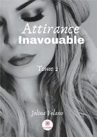 Couverture du livre « Attirance inavouable » de Jelina Felano aux éditions Le Lys Bleu