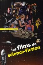 Couverture du livre « Les films de science-fiction » de Michel Chion aux éditions Cahiers Du Cinema
