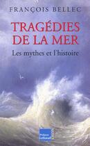 Couverture du livre « Les Tragedies De La Mer » de François Bellec aux éditions Felin