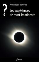 Couverture du livre « Les expériences de mort imminente » de Join-Lambert A aux éditions Fidelite