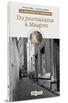 Couverture du livre « La Belgique de Simenon : du journalisme à Maigret » de Michel Carly et Christian Libens aux éditions Weyrich