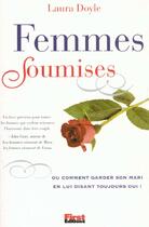 Couverture du livre « Femmes soumises » de Laura Doyle aux éditions First