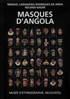 Couverture du livre « Les Masques. Collections d'Angola 2 » de Roland Kaehr et Manuel Laranjeira Rodrigues De Areia aux éditions Alphil