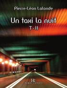 Couverture du livre « Un taxi la nuit t.2 » de Pierre-Leon Lalonde aux éditions Pu Du Septentrion