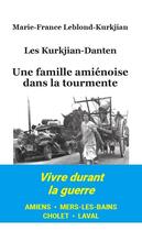 Couverture du livre « Les Kurkjian-Danten, une famille amiénoise dans la tourmente » de Marie-France Leblond-Kurkjian aux éditions Soleils Bleus