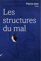 Couverture du livre « Les structures du mal » de Patrice Jean aux éditions Rue Fromentin