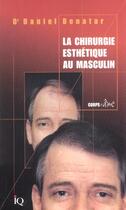 Couverture du livre « La chirurgie esthetique au masculin » de Daniel Benatar aux éditions Isabelle Quentin