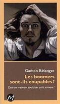 Couverture du livre « Les boomers sont-ils coupables? doit-on vraiment souhaiter qu'ils » de Belanger Gaetan aux éditions M-editeur