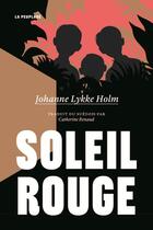 Couverture du livre « Soleil rouge » de Johanne Lykke Holm aux éditions La Peuplade