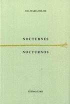 Couverture du livre « Nocturnes ; nocturnos » de Ana Maria Del Re aux éditions Tetras Lyre