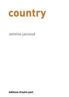 Couverture du livre « Country » de Antoine Jaccoud aux éditions D'autre Part