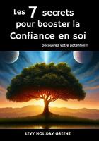 Couverture du livre « 7 secrets pour booster la confiance » de Levy Holiday Greene aux éditions Thebookedition.com