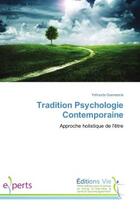 Couverture du livre « Tradition Psychologie Contemporaine : Approche holistique de l'Etre » de Yehouda Guenassia aux éditions Croix Du Salut