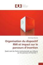 Couverture du livre « Organisation du dispositif rmi et impact sur le parcours d'insertion - quels sont les freins institu » de Bouriez Dominique aux éditions Editions Universitaires Europeennes