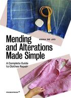 Couverture du livre « Mending and alterations made simple ; a complete guide to clothes repair » de Anna Rousseaux- De Leo aux éditions Promopress