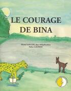 Couverture du livre « Le courage de bina » de M. Loucou/V. Lalinon aux éditions Ruisseaux D'afrique Editions