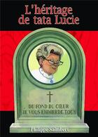 Couverture du livre « L'héritage de tata Lucie » de Philippe Saimbert aux éditions Bookelis