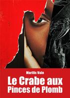 Couverture du livre « Le crabe aux pinces de plomb » de Marilis Valo aux éditions Publishroom