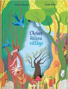 Couverture du livre « L'arbre au milieu du village » de Orianne Lallemand et Camille Gabert aux éditions Glenat Jeunesse