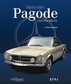 Couverture du livre « Mercedes Pagode 230-250-280 SL » de Antoine Gregoire aux éditions Etai