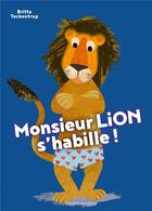 Couverture du livre « Monsieur lion s'habille » de Britta Teckentrup aux éditions Bayard Jeunesse