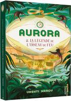 Couverture du livre « Aurora Tome 2 : La légende de l'oiseau de feu » de Vashti Hardy aux éditions Auzou