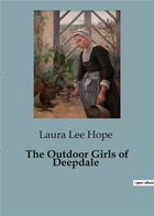 Couverture du livre « The outdoor girls of deepdale » de Lee Hope Laura aux éditions Culturea