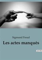 Couverture du livre « Les actes manqués » de Sigmund Freud aux éditions Shs Editions