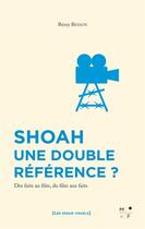Couverture du livre « Shoah, une double référence ? des faits au film, du film aux faits » de Remy Besson aux éditions Mkf