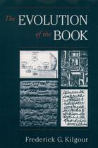 Couverture du livre « The Evolution of the Book » de Kilgour Frederick G aux éditions Oxford University Press Usa