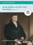Couverture du livre « Access To History: Great Britain and the Irish Question 1798-1921 3rd » de Mike Byrne aux éditions Hodder Education Digital