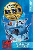 Couverture du livre « Ripley's RBI 04: Secrets of the Deep » de Ripley'S Believe It Or Not D V aux éditions Ripley Publishing