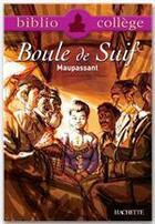 Couverture du livre « Boule de suif » de Guy de Maupassant aux éditions Hachette Education