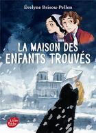 Couverture du livre « La maison des enfants trouvés » de Evelyne Brisou-Pellen aux éditions Le Livre De Poche Jeunesse