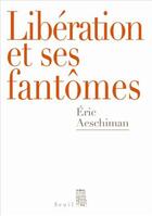 Couverture du livre « Libération et ses fantômes » de Eric Aeschimann aux éditions Seuil