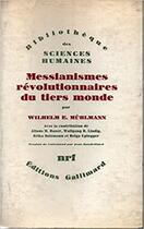 Couverture du livre « Messianismes révolutionnaires du tiers-monde » de Wilhem E. Muhlmann aux éditions Gallimard